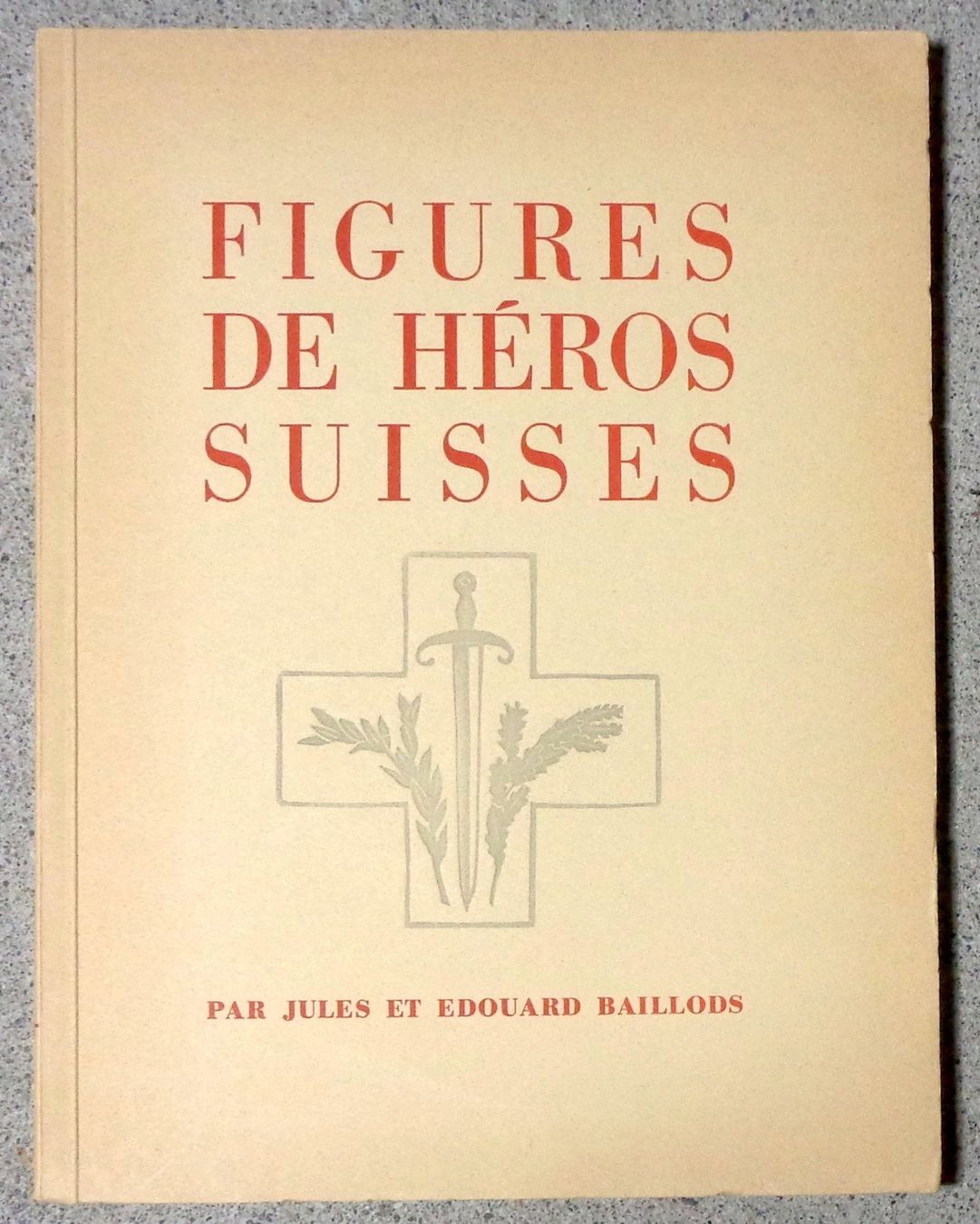Libri: Baillods - Figures de héros suisses – Usato da Le Locle venduto da LibrairieLaBergerie