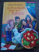 Die Chaosklasse rettet den Kakadu (Friederun Reichenstetter)