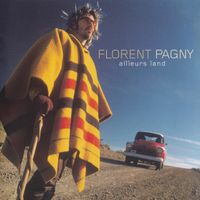 FLORENT PAGNY (CD) Ailleurs Land  (COMME NEUF!)