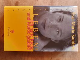 Leben - Ich hatte Krebs und wurde gesund Eva-Maria Sanders N