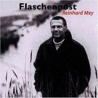 REINHARD MEY (CD) FLASCHENPOST - NEUWERTIG!