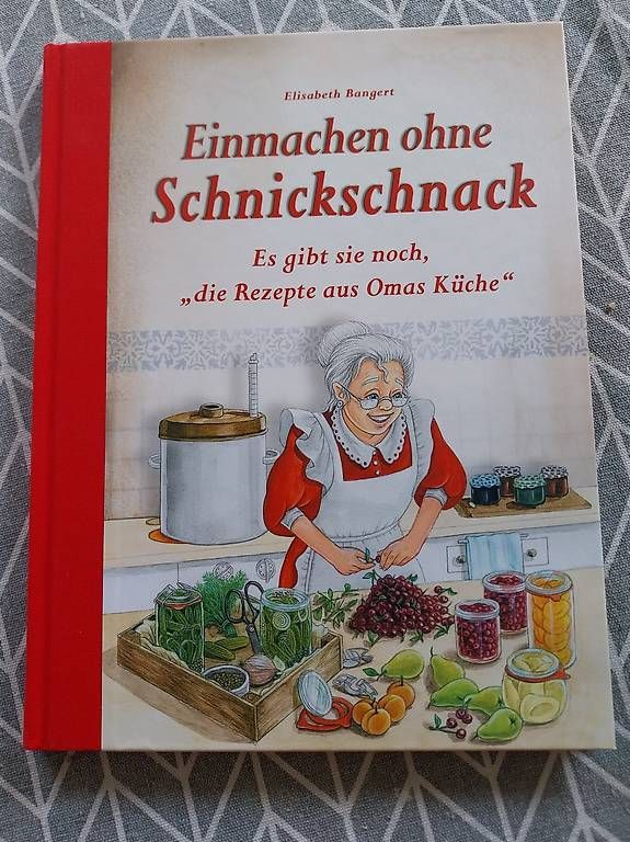 Libri: Einmachen ohne Schnickschnack – Usato da Schwaderloch venduto da bademeister79