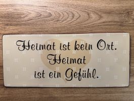Dekoschild: Heimat ist ein Gefühl - für dein Zuhause!