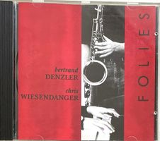 Bertrand Denzler & Chris Wiesendanger - Folies