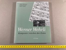Werner Wehrli - Komponist zwischen den Zeiten