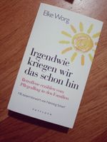 Irgendwie kriegen wir das schon hin von Elke Worg