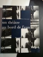 un Théâtre au bord de l'eau - 1994-1999 Vidy-L Lausanne 2000