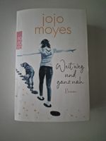 Jojo Moyes - Weit weg und ganz nah