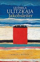 Ljudmila Ulitzkaja JAKOBSLEITER (Geschichte Russland Stalin)