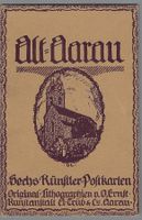 ALT AARAU, DREI STÜCKE (2 x KUNSTLER  LITOS, 1 x 0 1926)