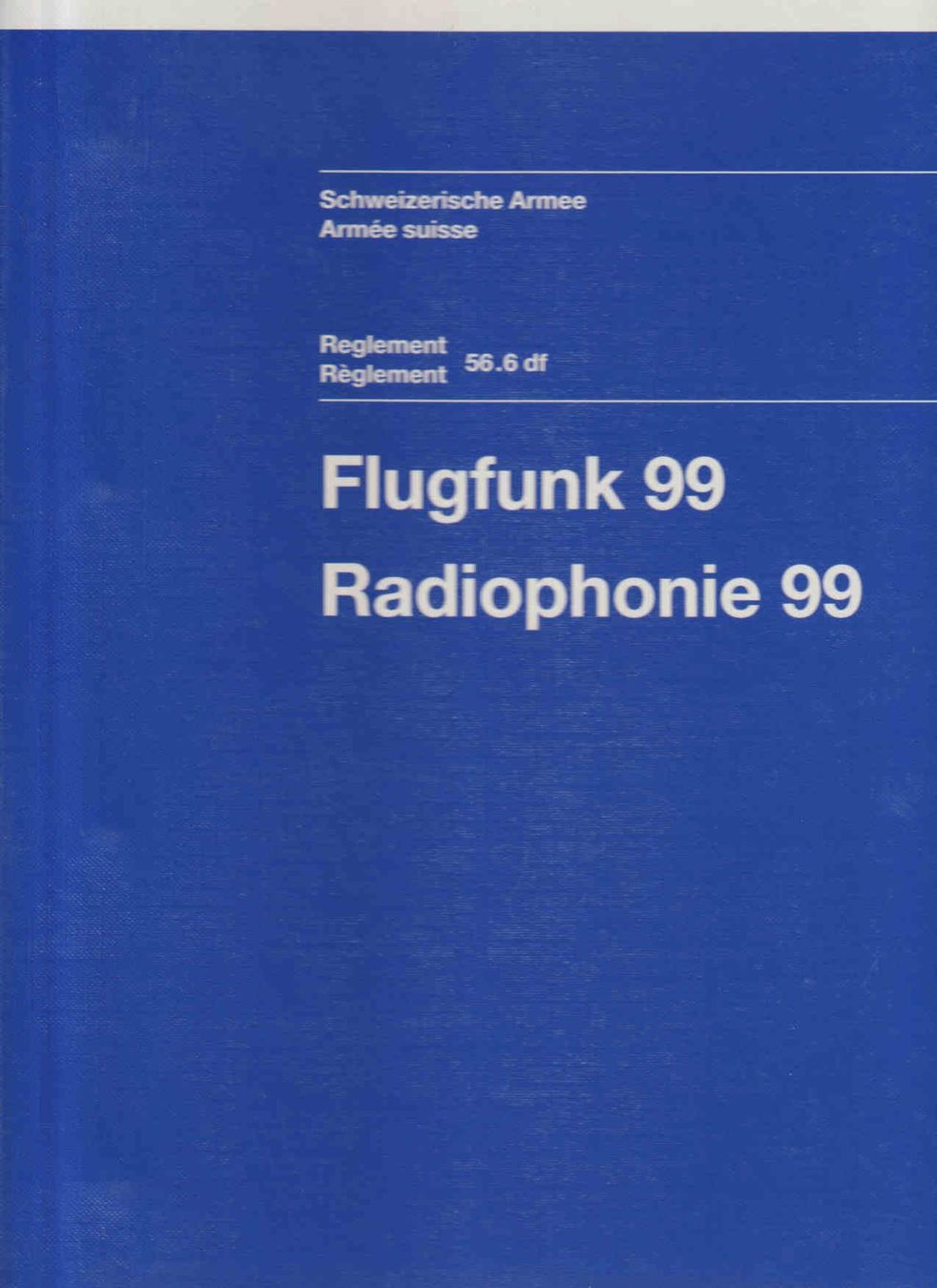 Libri: Schweizer Luftwaffe, Flugfunk 99Handbuch, Regl 56.6. df – Usato da Pfäffikon ZH venduto da moswey6