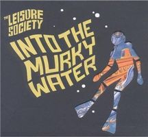 Leisure Society - Into The Murky Water