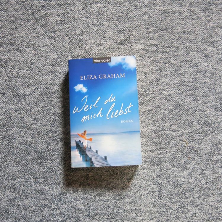 Graham Eliza - Weil du mich liebst / Roman (Gebraucht) in Schaffhausen ...