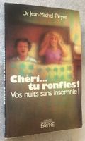 Chéri tu ronfles! Vos nuits sans insomnie Jean-Michel Pieyre