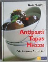 Antipasti Tapas Mezze - Die besten Rezepte