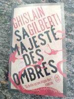 Sa majesté des ombres (La trilogie des ombres) Gilberti Ghis