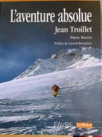 Laventure absolue de Jean Troillet