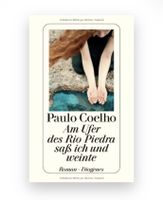 Neu-Paulo Coelho -Am Ufer des Rio Piedra sass ich und weinte
