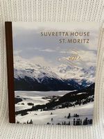Suvretta House St Moritz: Since 1912,  von Andrea Zgraggen