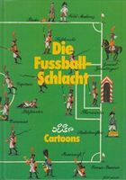 Die Fussball-Schlacht - Cartoons Spahr, Jürg  1983