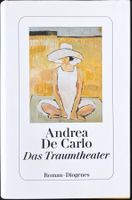 Das Traumtheater – Andrea De Carlo – Roman – Diogenes – Top