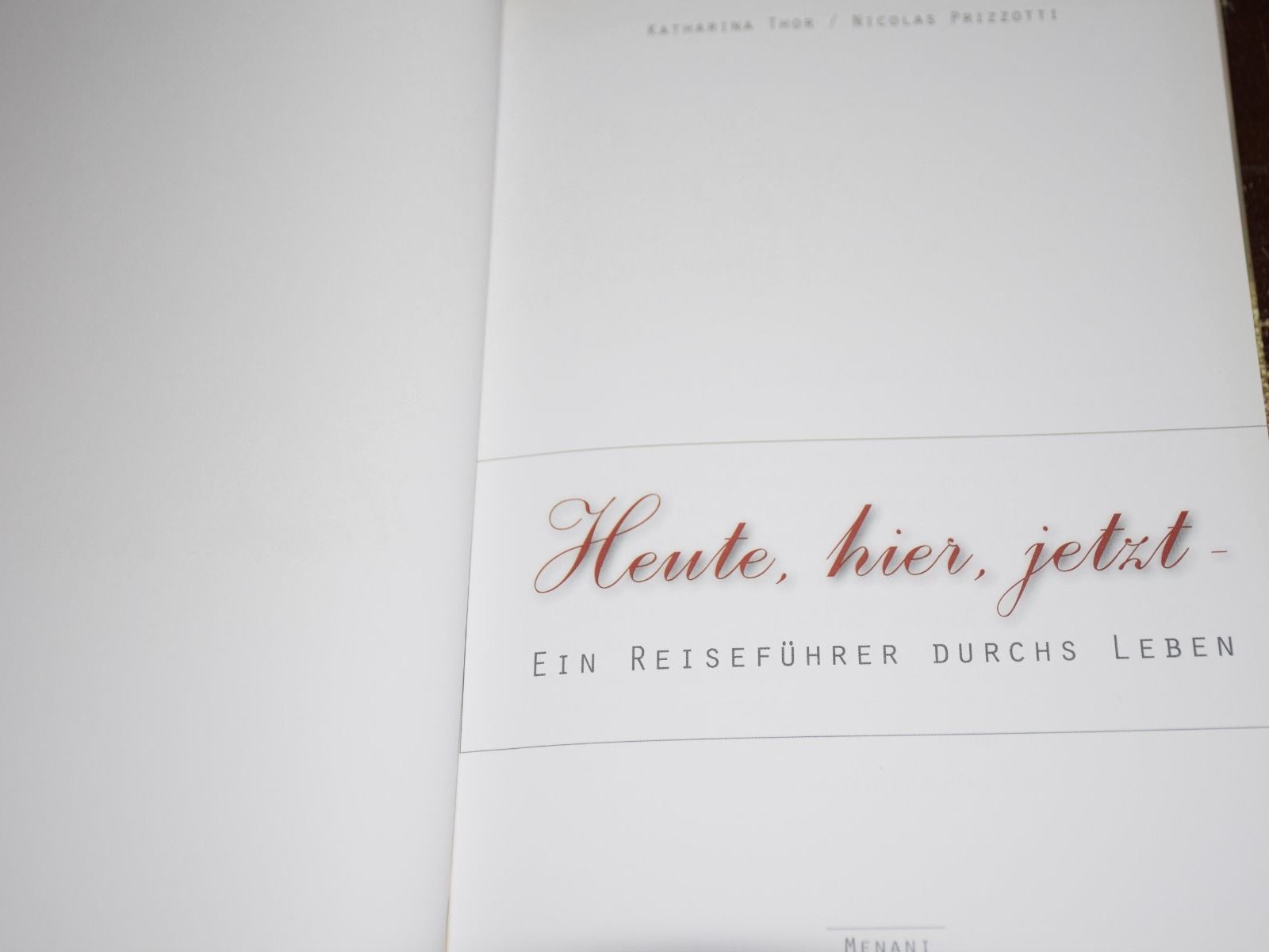 Libri: Heute,hier,jetzt - Ein Reiseführer durchs Leben – Nuovo (secondo la descrizione) da Wetzikon ZH venduto da Wetzicardo25 1