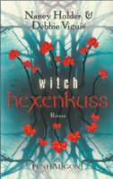 Nancy Holder & Debbie Viguié - witch - hexenkuss