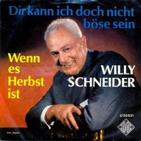 Schneider Willy - Dir kann ich doch nicht böse sein (7")