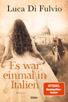 Di Fulvio Luca - Es war einmal in Italien / Roman