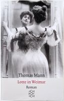 Lotte in Weimar – Thomas Mann – Roman – Fischer – wie neu