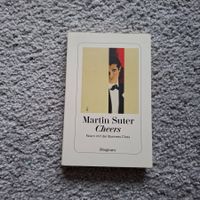 Martin Suter "Cheers Feiern mit der Business Class"