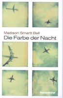 Bell Madison Smartt - Die Farbe der Nacht (geb) / Krimi