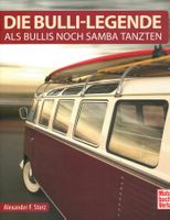 Die Bulli-Legende - Als Bullis noch Samba Tanzten