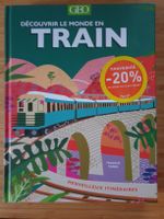 GEO Découvrir le monde en train - Merveilleux itinéraires !
