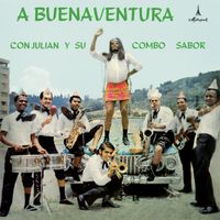 JULIAN Y SU COMBO- A Buenaventura -crazy rare & great Re NEW