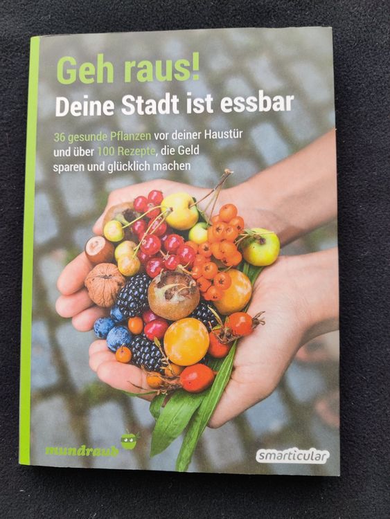 Geh raus! - Deine Stadt ist essbar / 36 gesunde Pflanzen (Gebraucht) in ...