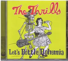The Thrills / Let´s bottle Bohemia