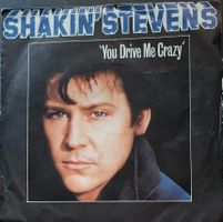 Vinyl Single Shakin' Stevens - You Drive Me Crazy