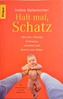 JOCHEN MALMSHEIMER - HALT MAL, SCHATZ (Knaur./Ausgabe 2006)