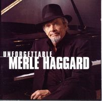 CD - MERLE HAGGARD Unforgettable  Capitol Records (USA 2004)