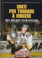 HCL Uniti per tornare a vincere - Hockey Club Lugano 100%NEW