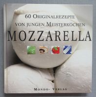 Mozzarella - 60 Originalrezepte von jungen Meisterköchen
