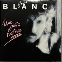 GÉRARD BLANC - UNE AUTRE HISTOIRE