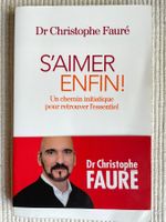 S'aimer enfin ! - Dr Christophe Fauré