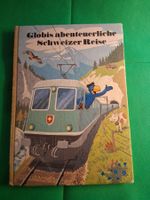 Globis abenteuerliche Schweizer Reisen