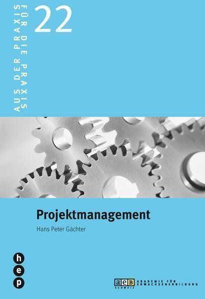 Bücher: Projektmanagement - Hans Peter Gächter - hep & aeb - NEU – Neu (gemäss Beschreibung) aus Gurmels von topsommer