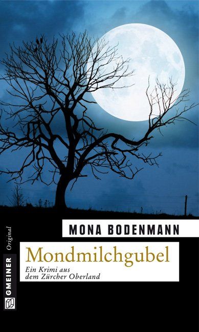 Bücher: Bodenmann Mona - Mondmilchgubel / Krimi – Gebraucht aus Schaffhausen von buecherlaus-krimi