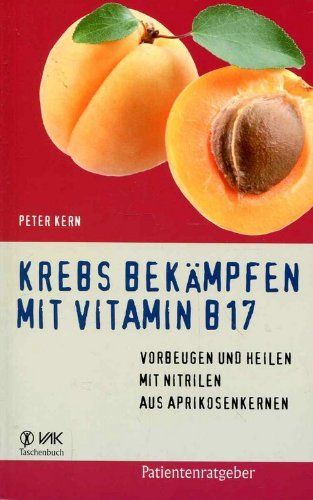 Bücher: Krebs bekämpfen mit Vitamin B17 – Gebraucht aus Neuchâtel von Dualseele