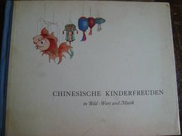 Chinesische Kinderfreuden in Bild, Wort und Musik