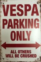 Blechschild Metall Vespa parking only GTS Primavera Sprint